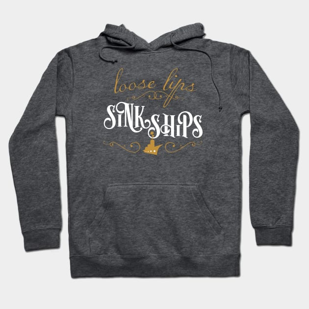 Loose Lips Sink Ships Hoodie by figandlilyco